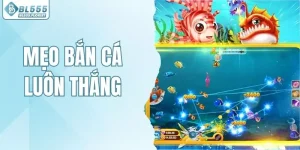 Mẹo Bắn Cá Luôn Thắng – Bí Quyết Săn Thưởng Tại BL555