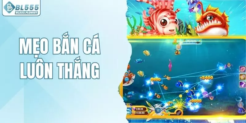 Mẹo Bắn Cá Luôn Thắng – Bí Quyết Săn Thưởng Tại BL555