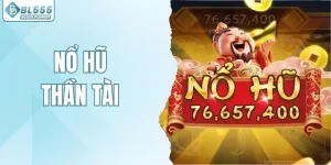 Nổ Hũ Thần Tài - Bí Quyết Giúp Bạn Kiếm Tiền Khủng Tại BL555